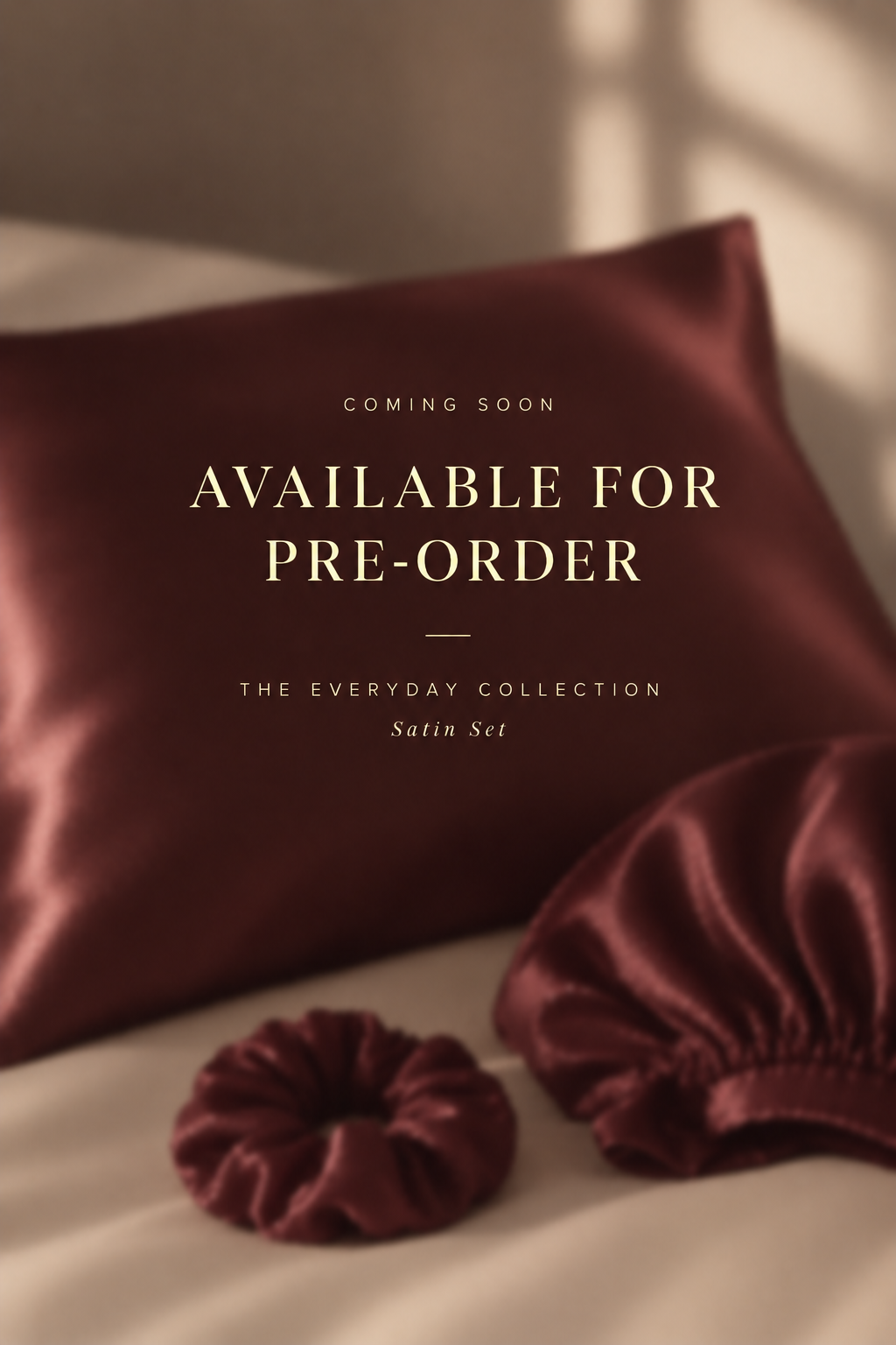 The Everyday Collection — burgundy satin pillowcase, bonnet and scrunchie